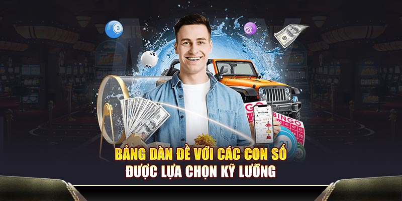 Bảng dàn đề với các con số được lựa chọn kỹ lưỡng