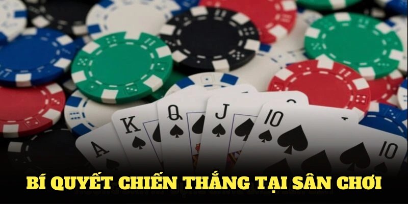 Bí quyết chiến thắng tại sân chơi