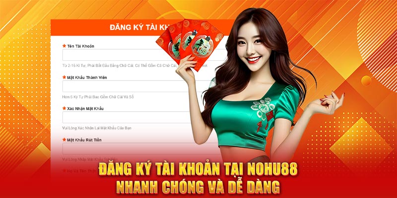 Đăng ký tài khoản tại Nohu88 nhanh chóng và dễ dàng