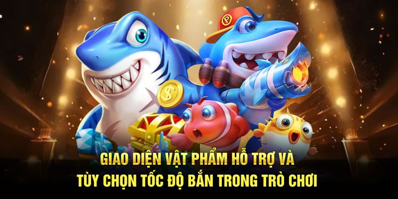 Giao diện vật phẩm hỗ trợ và tùy chọn tốc độ bắn trong trò chơi
