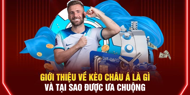 Giới thiệu về kèo châu Á là gì và tại sao được ưa chuộng 