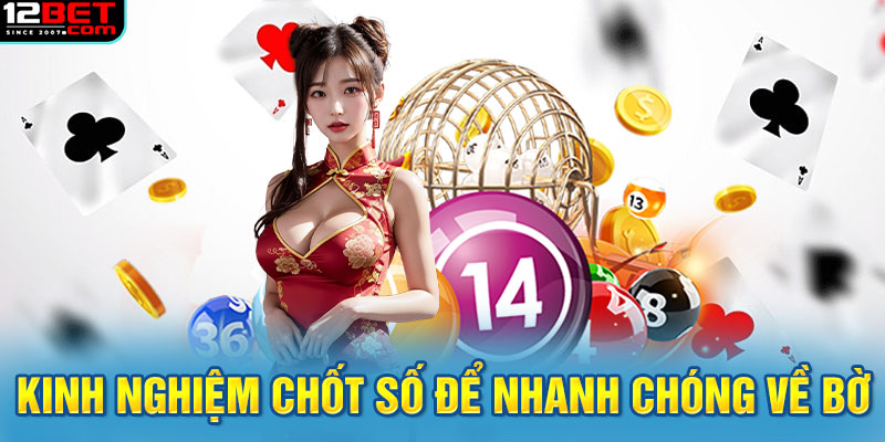 Kinh nghiệm chốt số để nhanh chóng về bờ