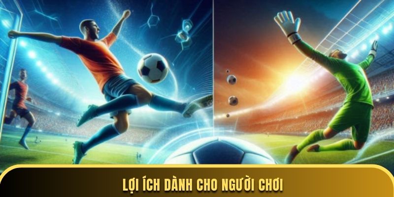 Lợi ích dành cho người chơi
