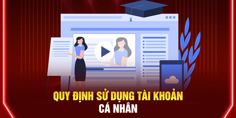 Quy định sử dụng tài khoản cá nhân